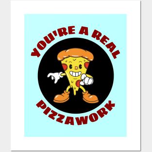 You’re A Real Pizzawork | Cute Pizza Pun Posters and Art